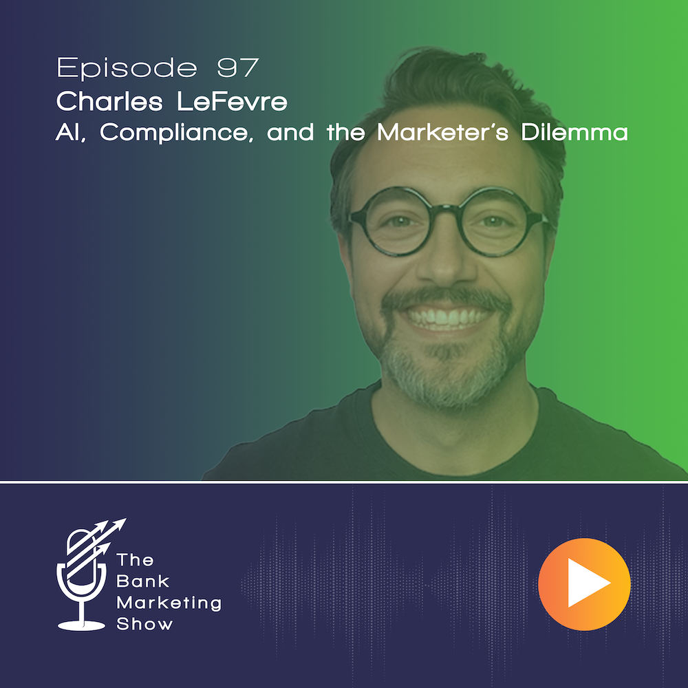 Ep 97 – Charles LeFevre – AI, Compliance, and the Marketer’s Dilemma