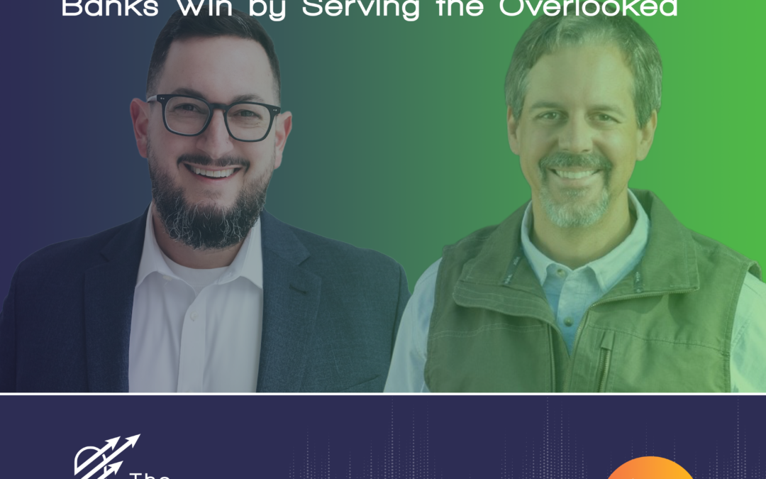 Ep 109 – Go Niche or Go Home How Community Banks Win by Serving the Overlooked