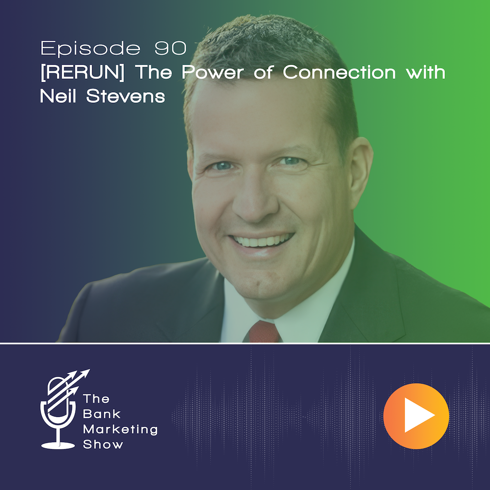 Ep 90 – The Power of Connection with Neil Stevens (RERUN Ep 38)