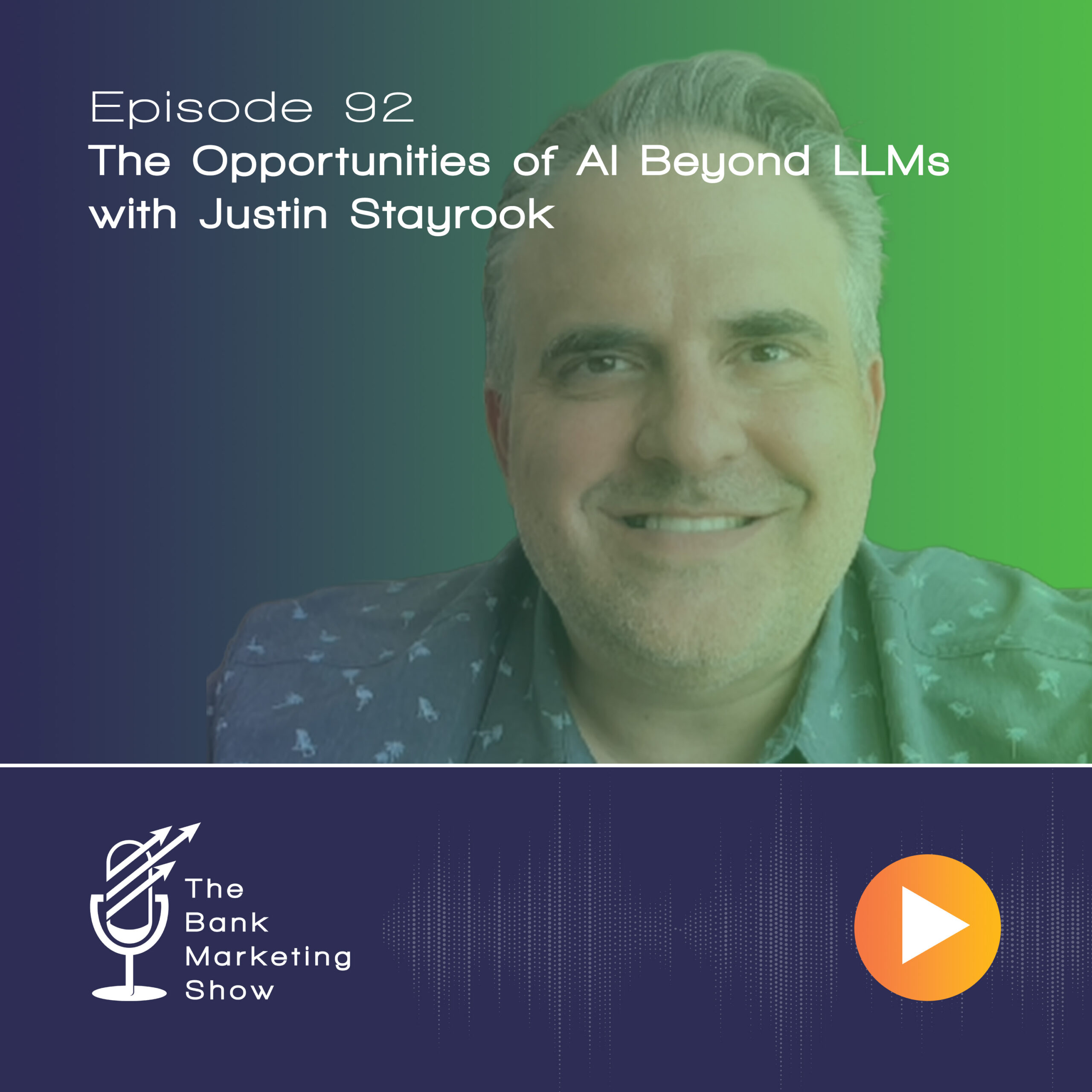 Ep 92 – Justin Stayrook – The Opportunities of AI Beyond LLMs