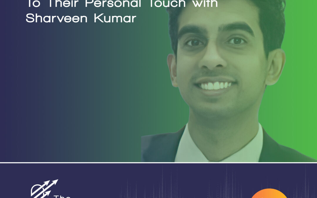Ep 94 – Sharveen Kumar –  How Banks Can Adopt AI While Adding To Their Personal Touch
