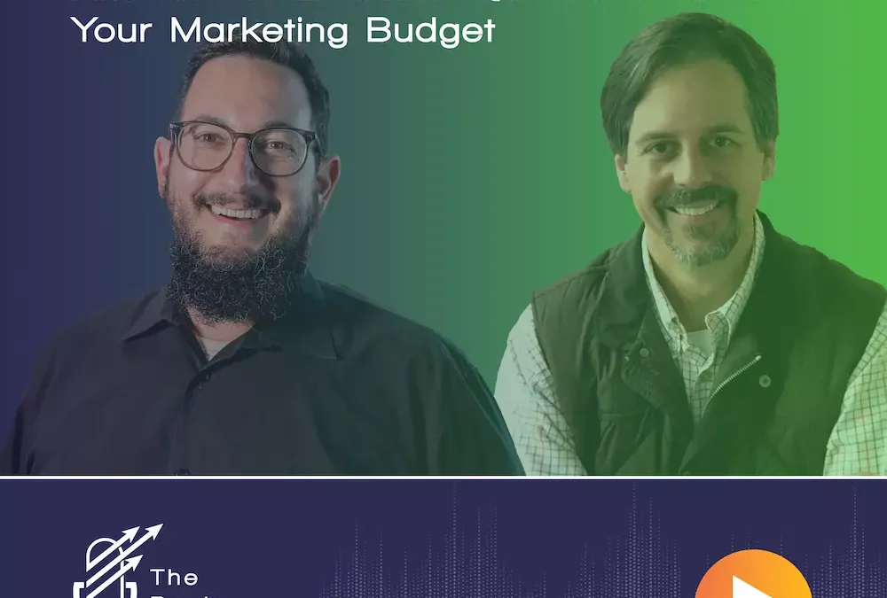 Ep 11 – Answers to Essential Questions Around Your Marketing Budget