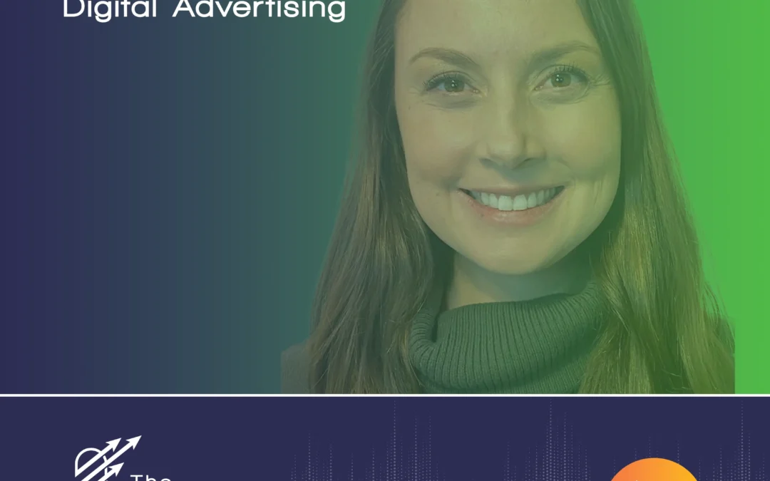 Ep 27 – Finding Success In Today’s Digital Advertising