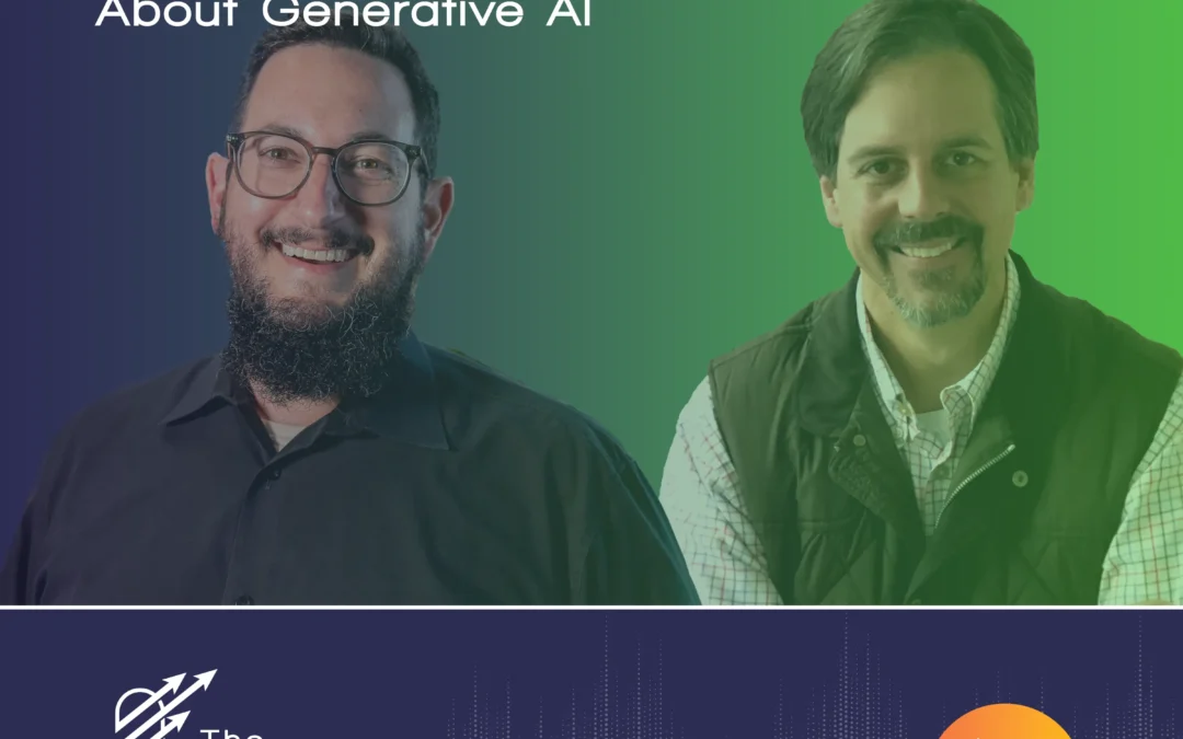 Ep 42 – What You Need to Know Today About Generative AI