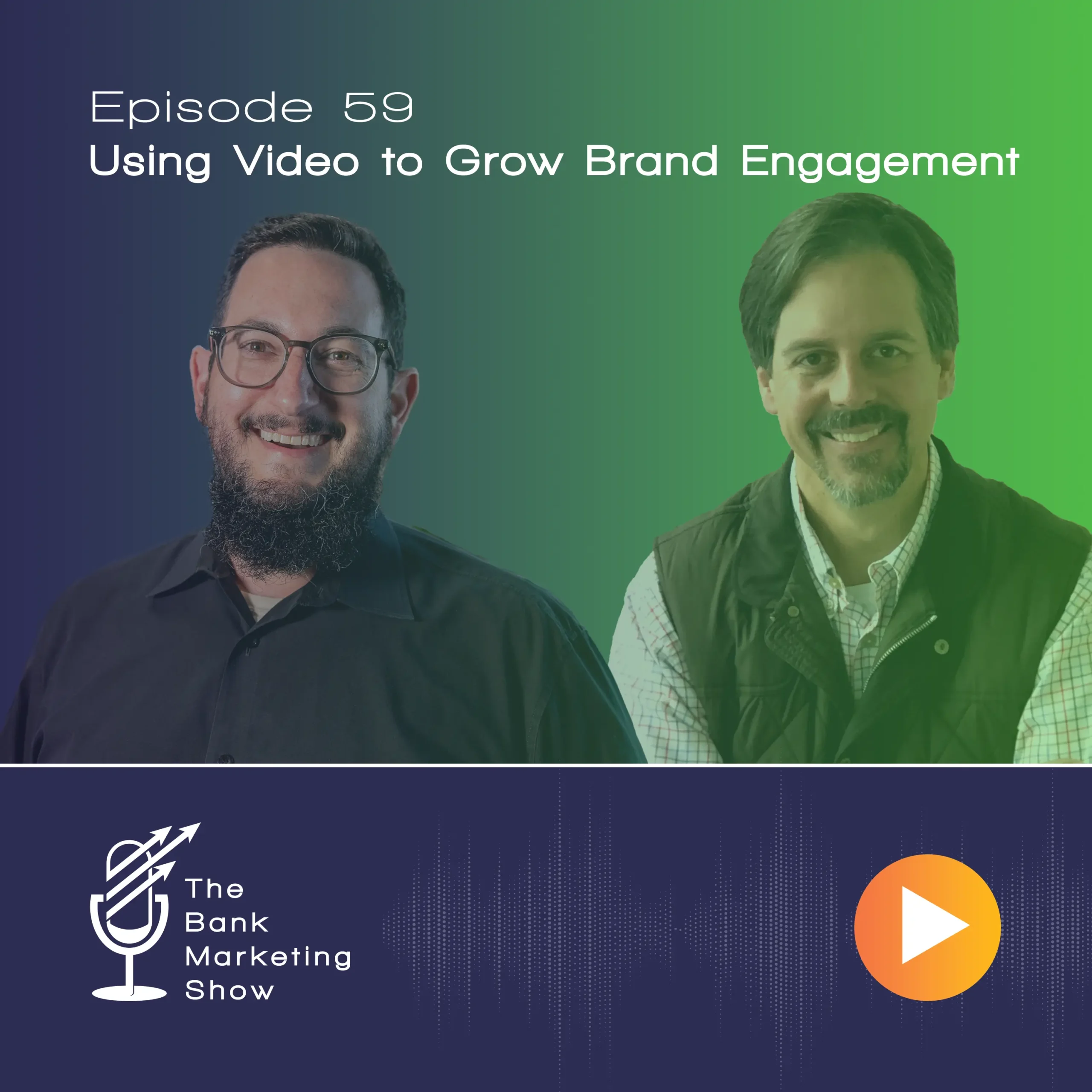 Ep 59 – Using Video to Grow Brand Engagement